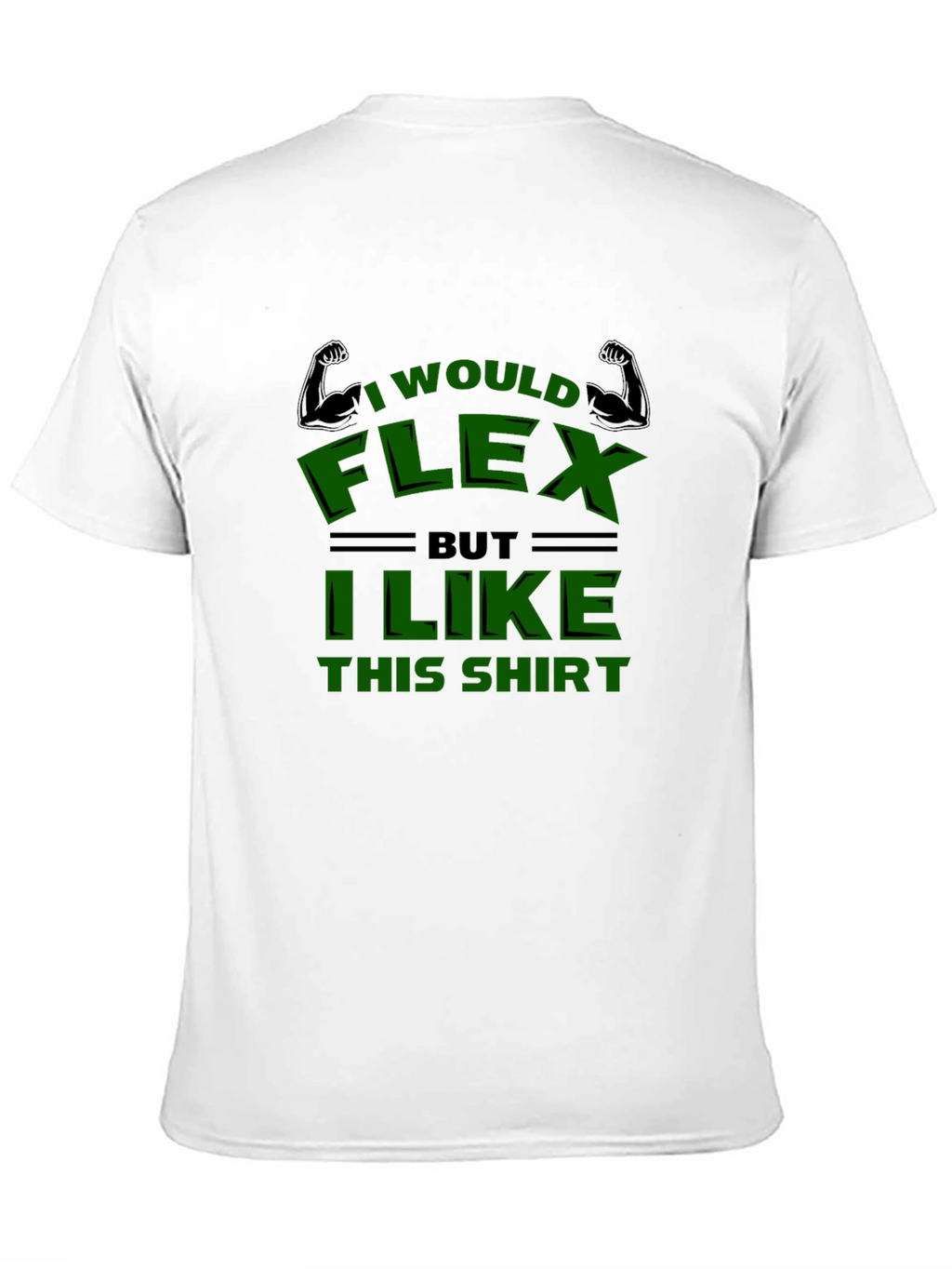Funny I Would Flex Graphic T-Shirt