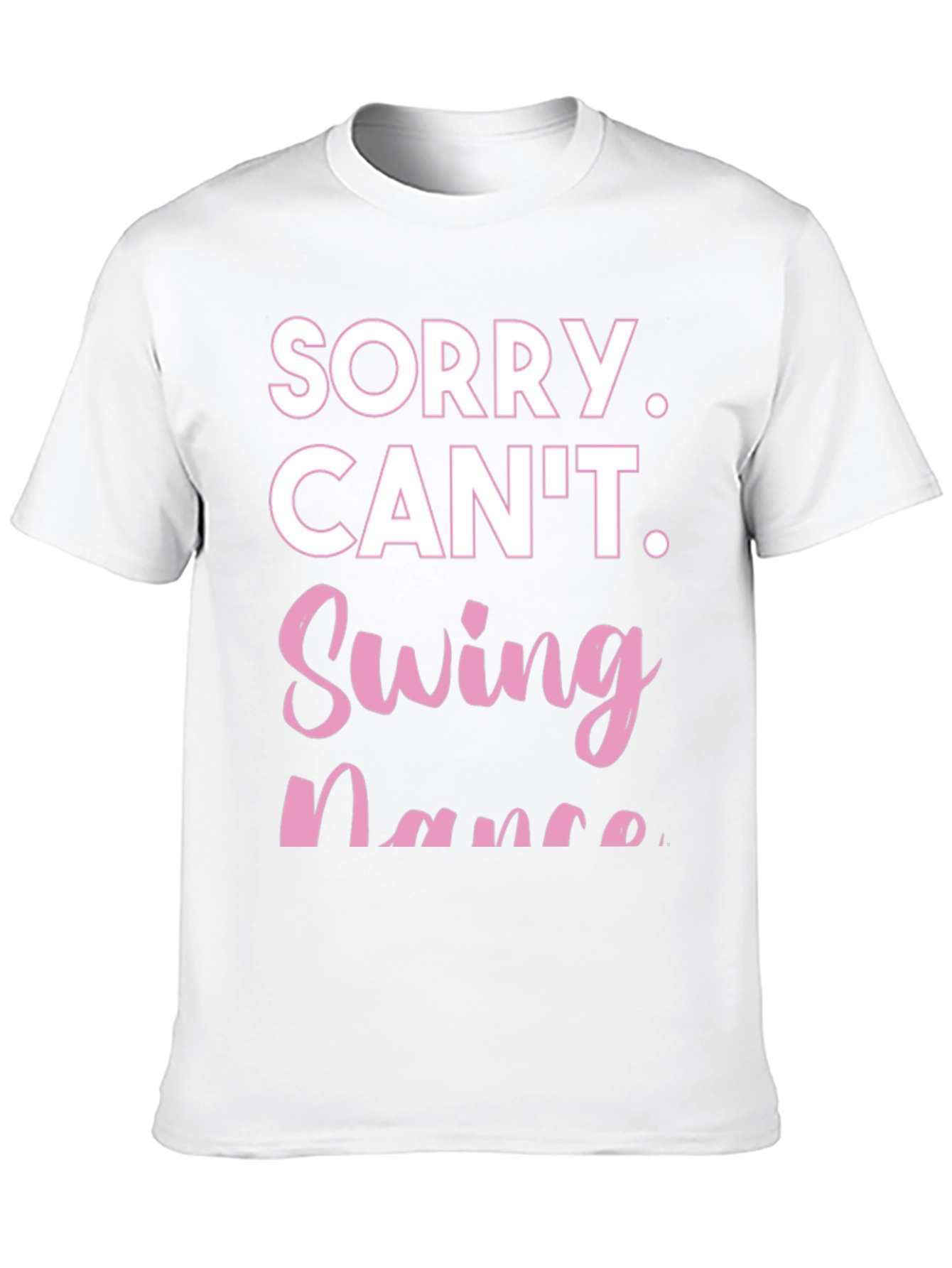 Sorry Cant Swing Dance Funny T-Shirt