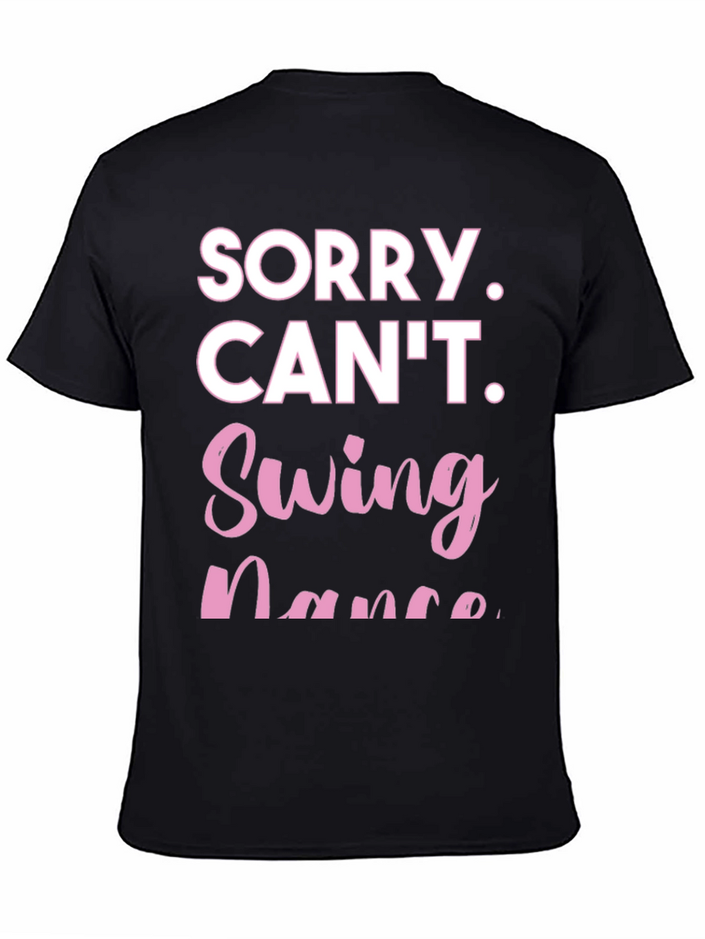 Sorry Cant Swing Dance Funny T-Shirt