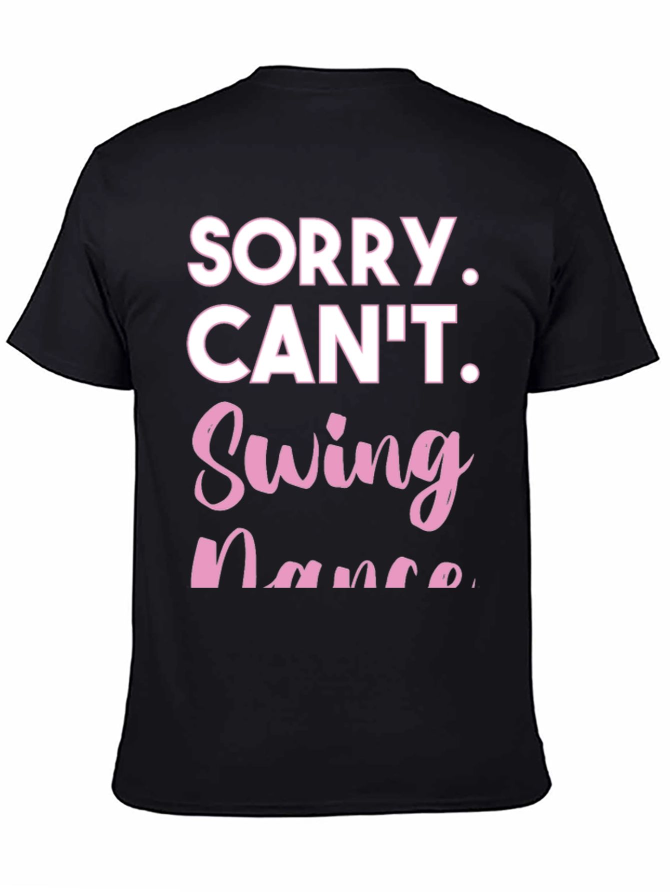 Sorry Cant Swing Dance Funny T-Shirt