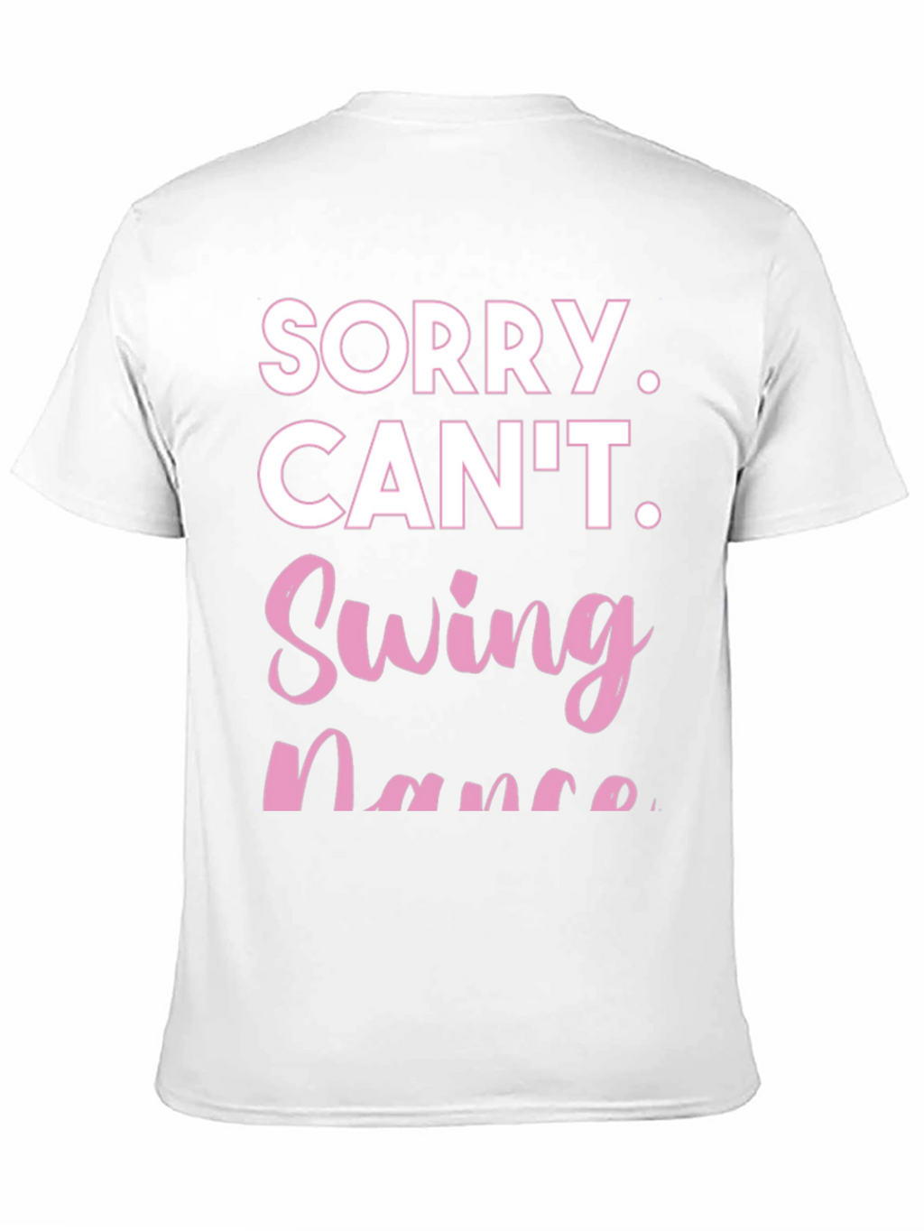 Sorry Cant Swing Dance Funny T-Shirt