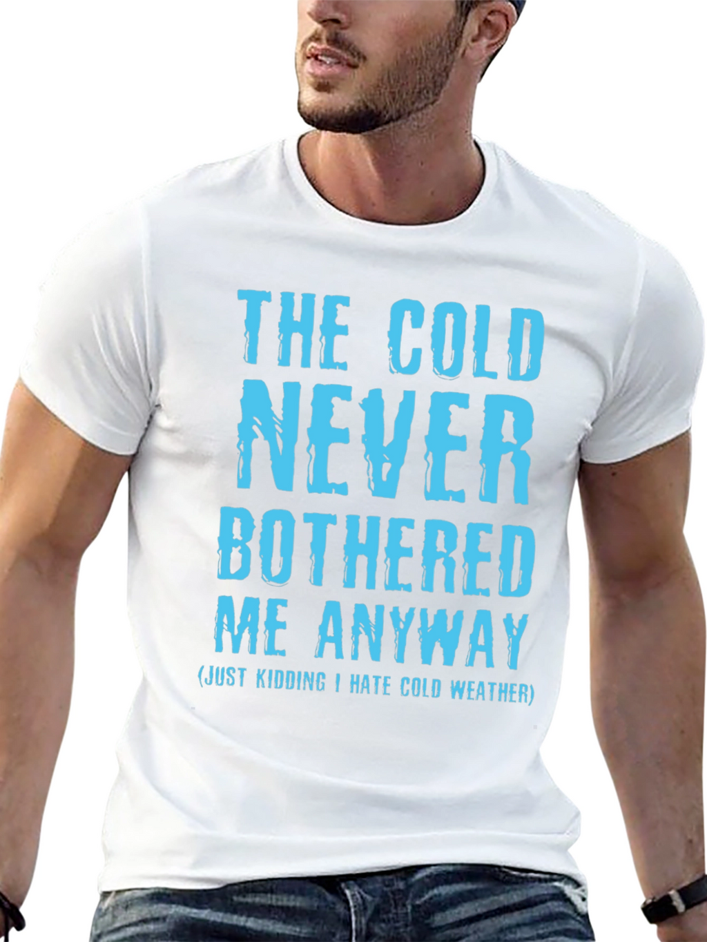 Funny The Cold Never Bothered Me Graphic Tee