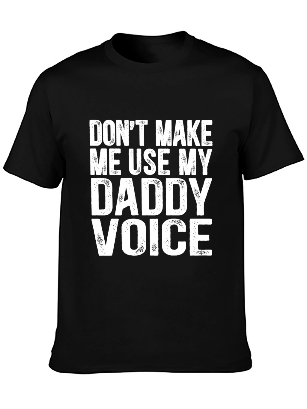Daddy Voice Graphic T-Shirt