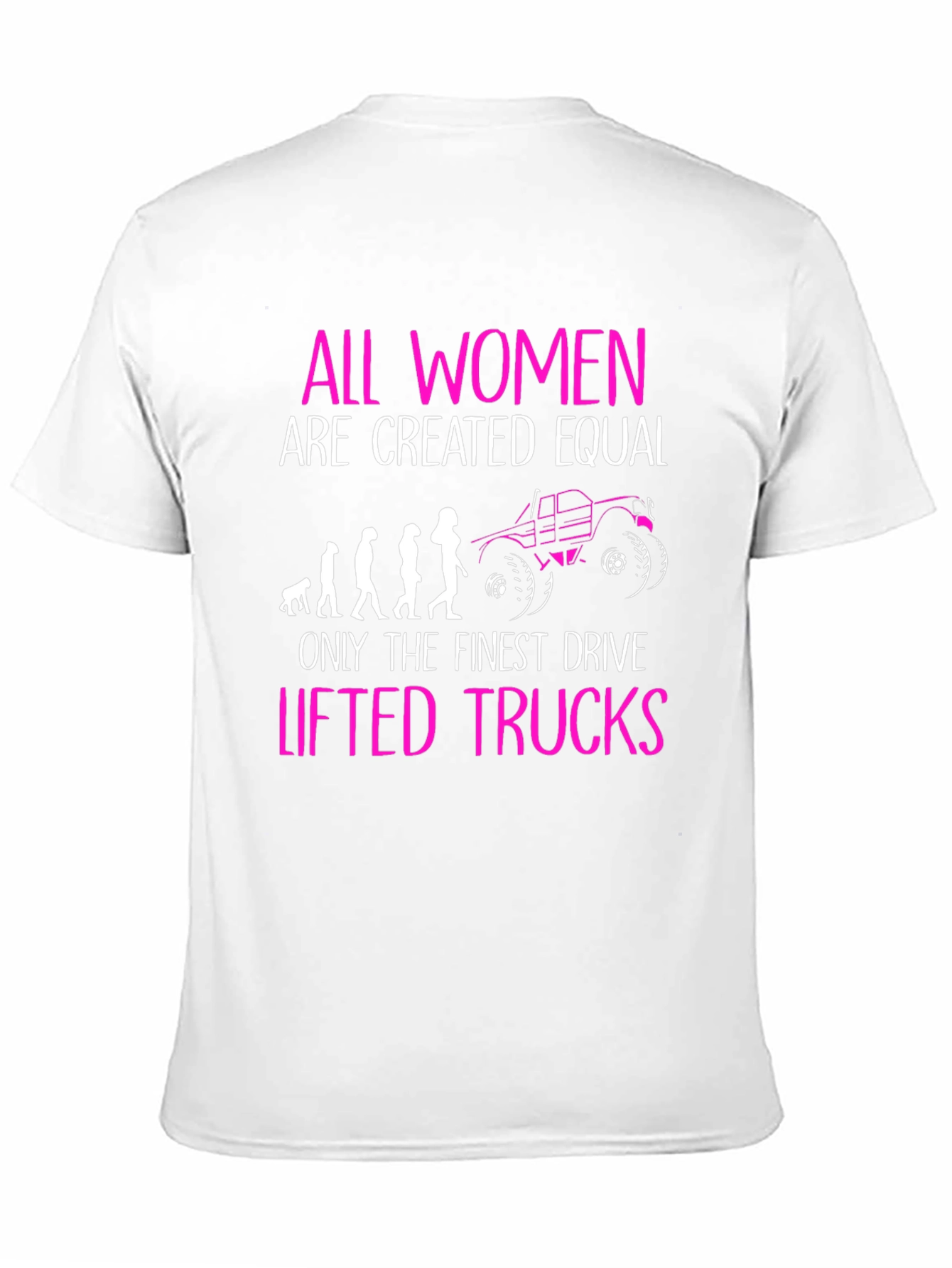 Women Drive Lifted Trucks T-Shirt Funny Graphic Tee