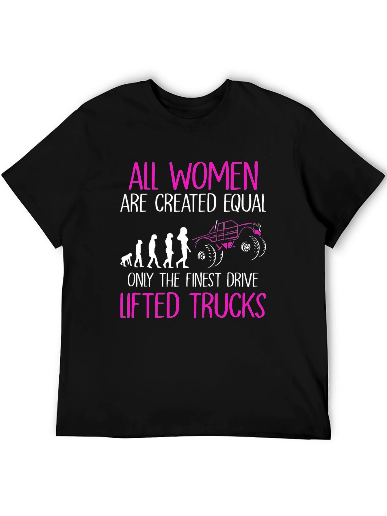 Women Drive Lifted Trucks T-Shirt Funny Graphic Tee
