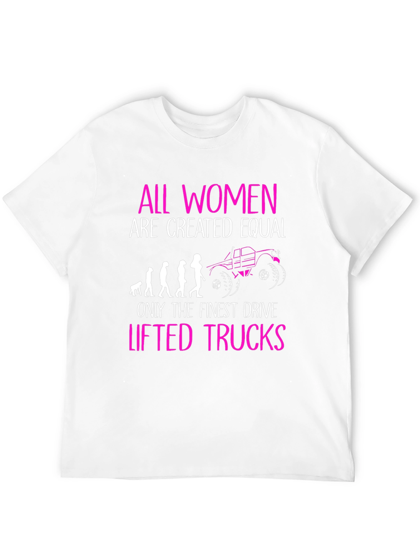 Women Drive Lifted Trucks T-Shirt Funny Graphic Tee