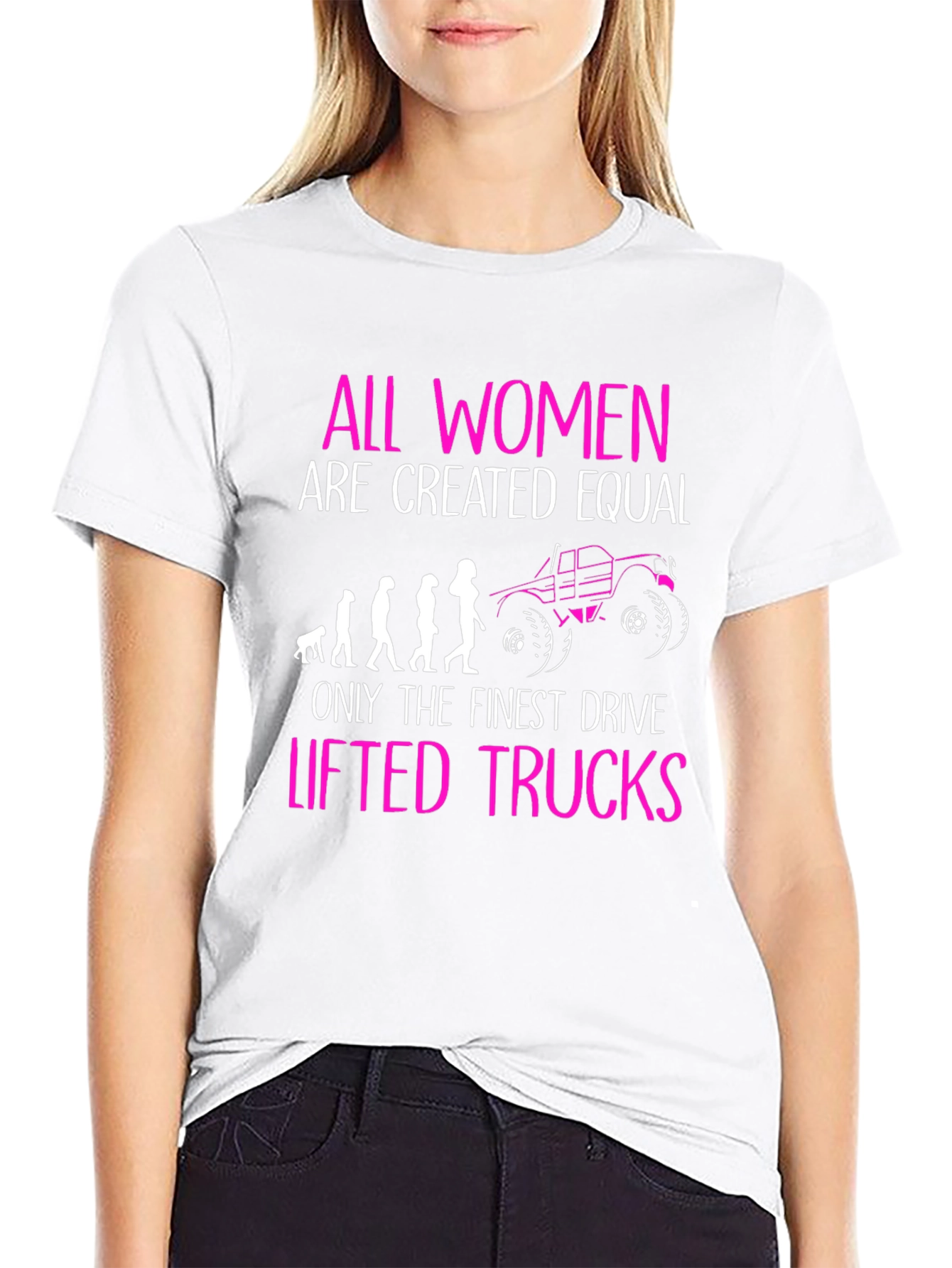 Women Drive Lifted Trucks T-Shirt Funny Graphic Tee