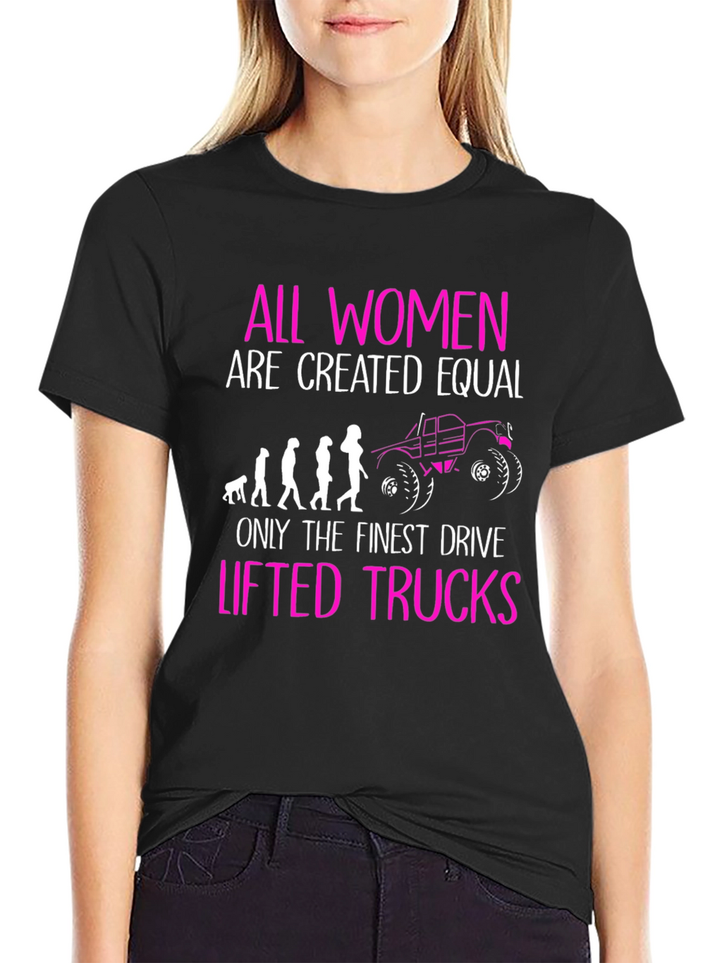 Women Drive Lifted Trucks T-Shirt Funny Graphic Tee