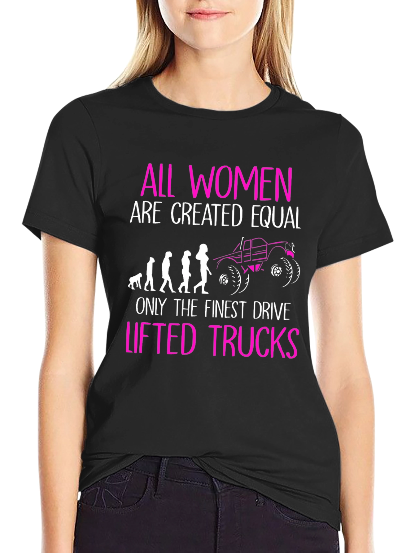 Women Drive Lifted Trucks T-Shirt Funny Graphic Tee