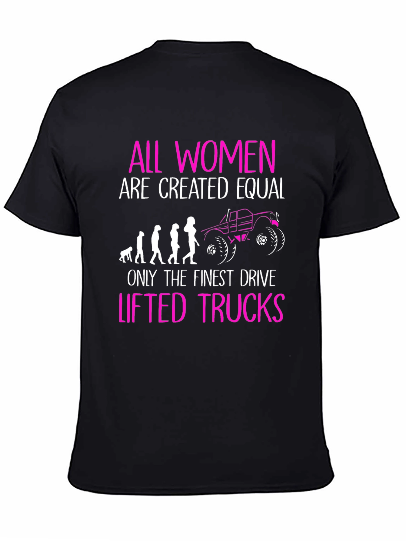 Women Drive Lifted Trucks T-Shirt Funny Graphic Tee