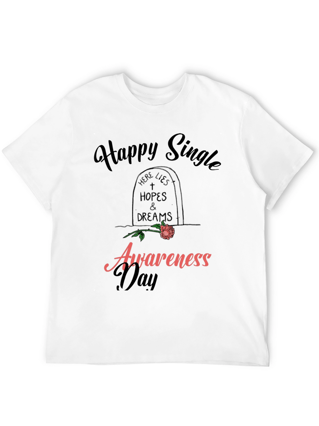 Happy Single Awareness Day T-Shirt