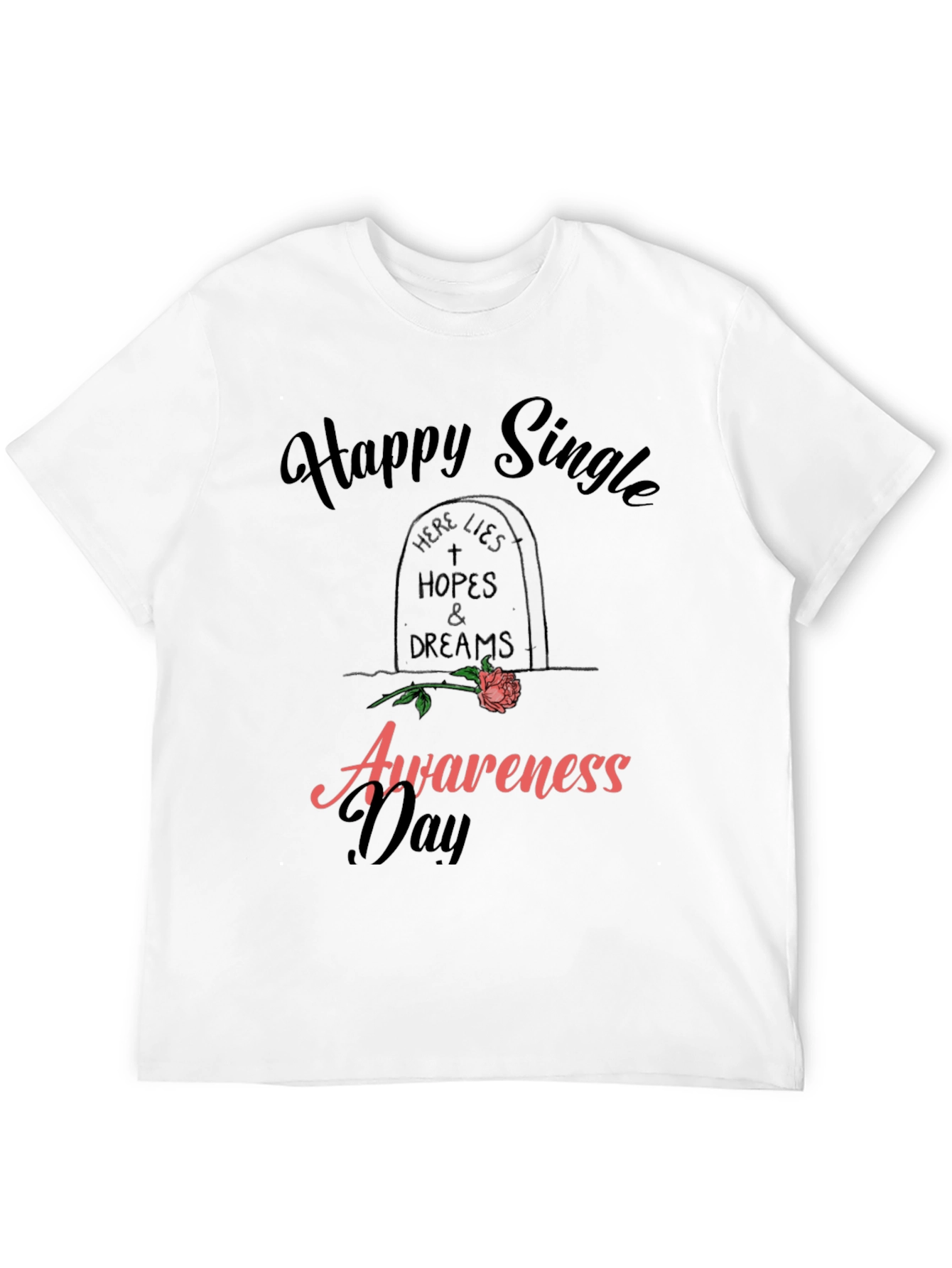 Happy Single Awareness Day T-Shirt