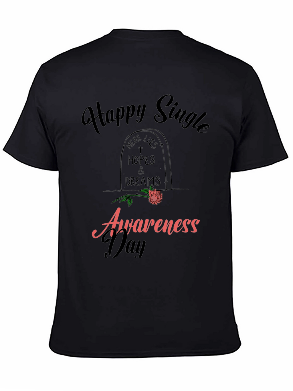 Happy Single Awareness Day T-Shirt