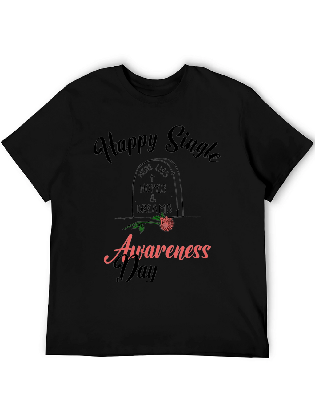 Happy Single Awareness Day T-Shirt