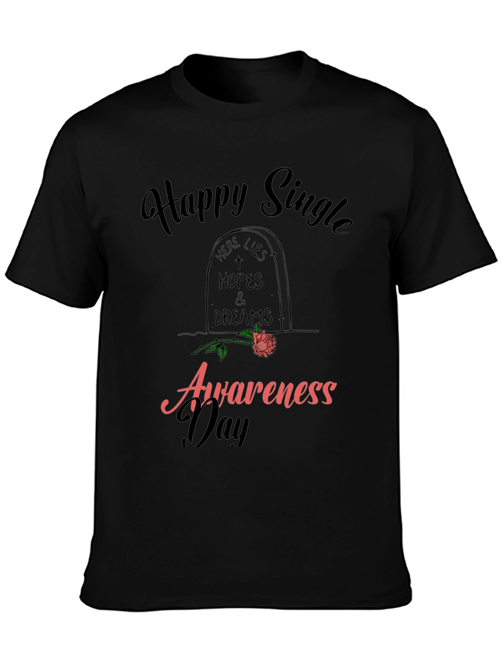 Happy Single Awareness Day T-Shirt