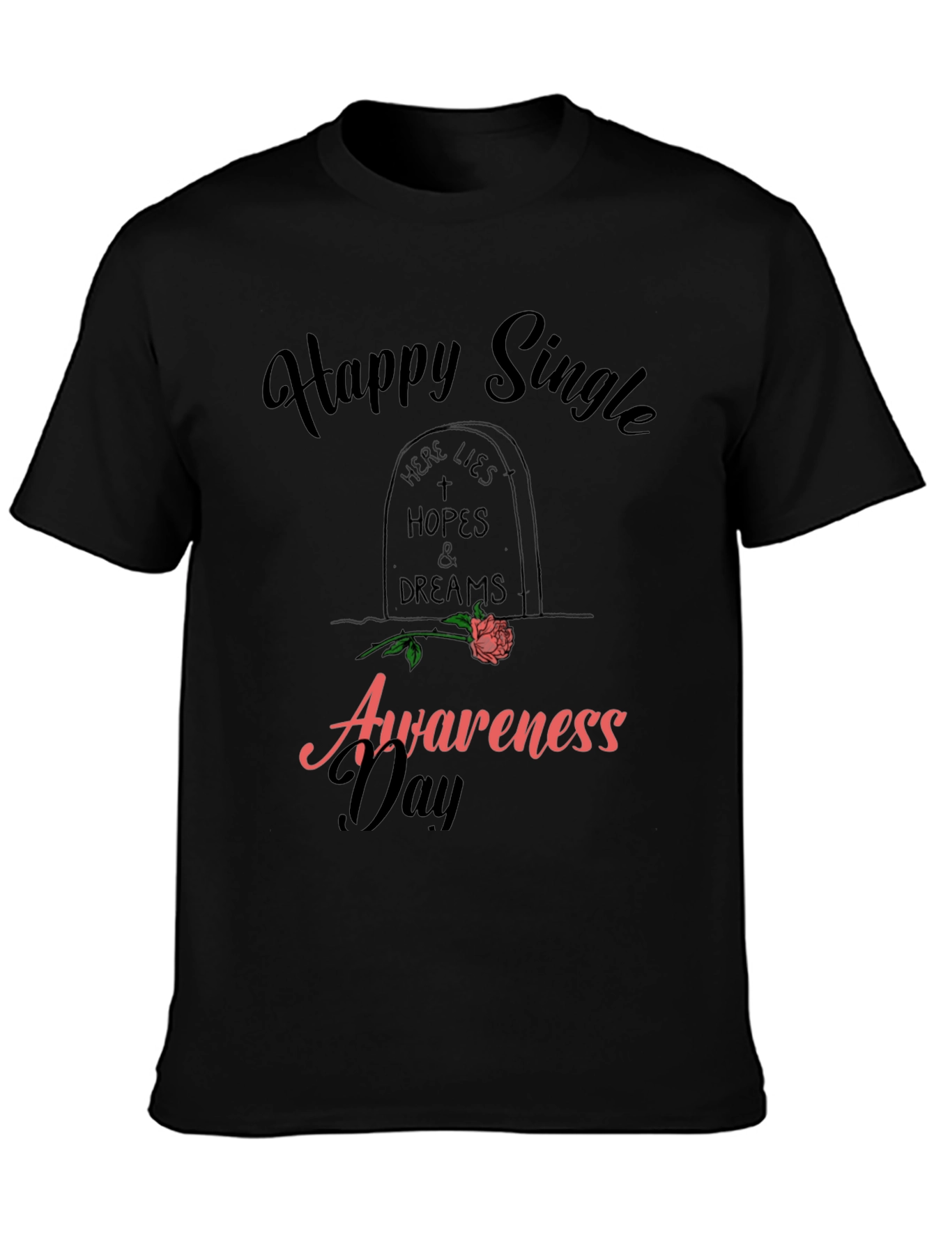 Happy Single Awareness Day T-Shirt