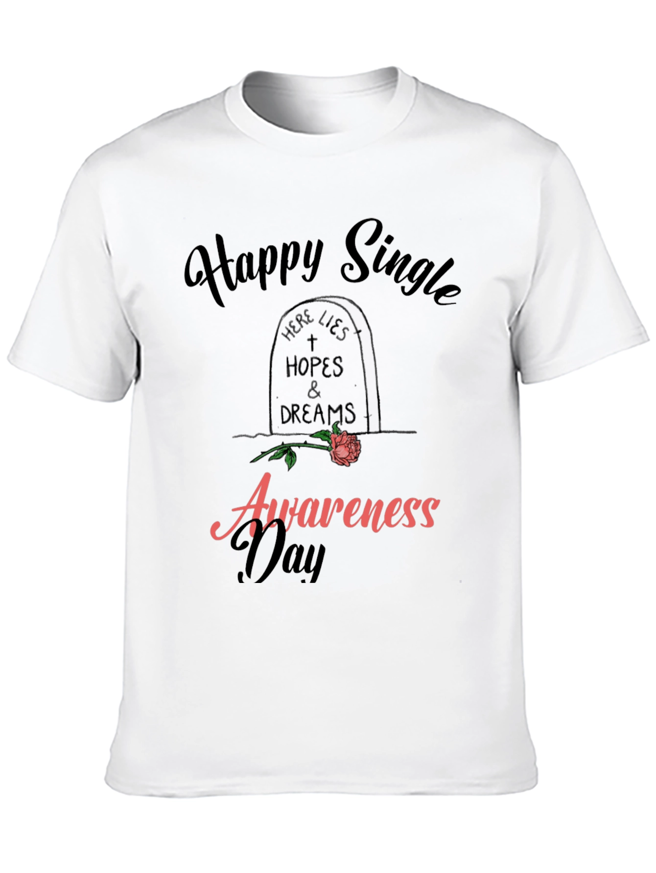 Happy Single Awareness Day T-Shirt