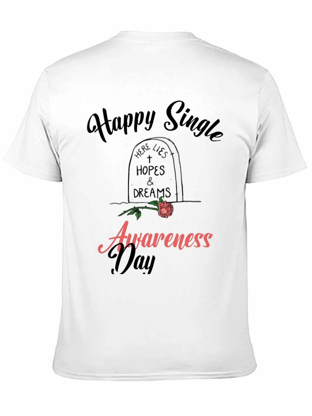 Happy Single Awareness Day T-Shirt