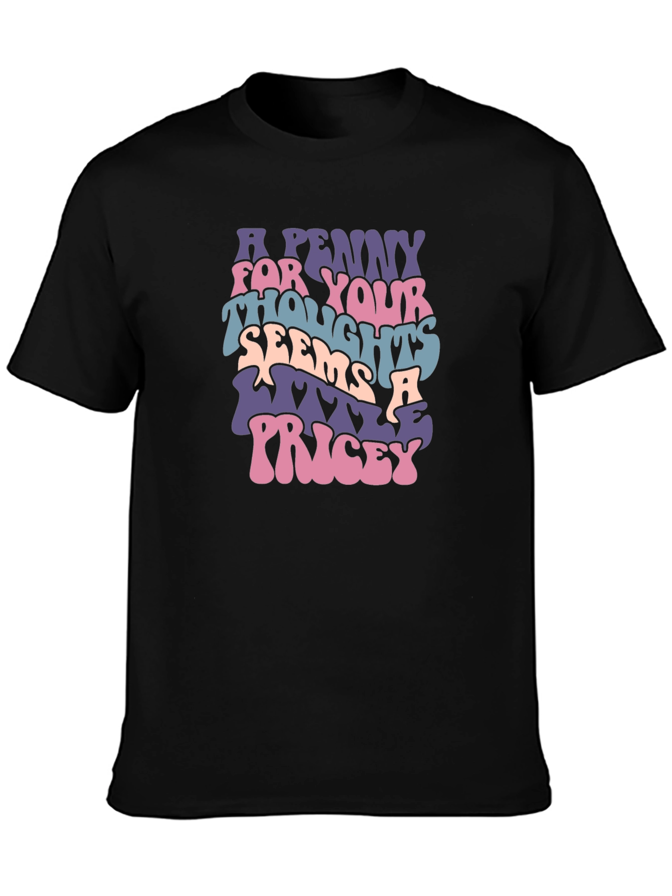 A Penny For Your Thoughts T-Shirt Funny Graphic Tee