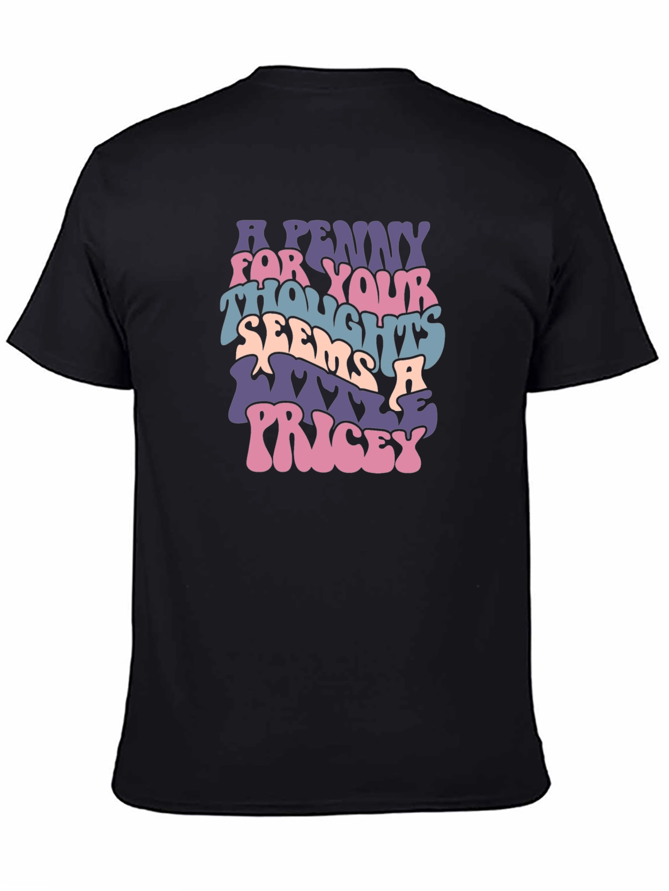 A Penny For Your Thoughts T-Shirt Funny Graphic Tee