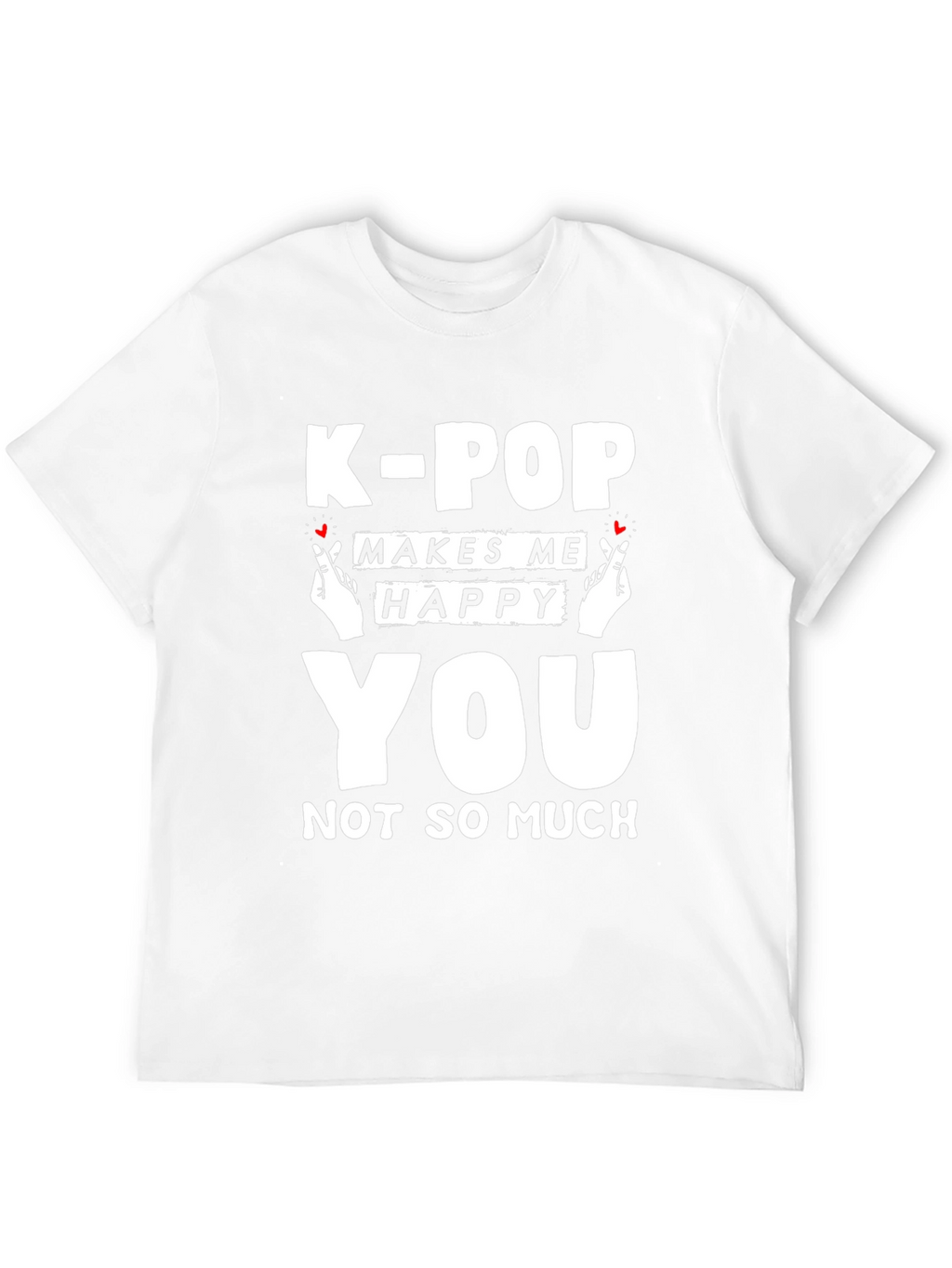 K-Pop Makes Me Happy T-Shirt