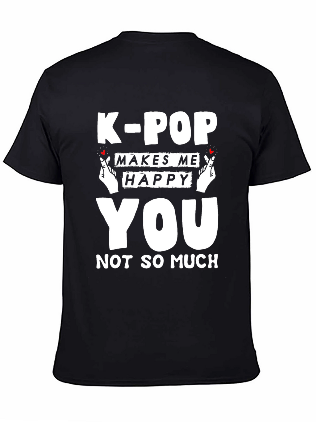 K-Pop Makes Me Happy T-Shirt