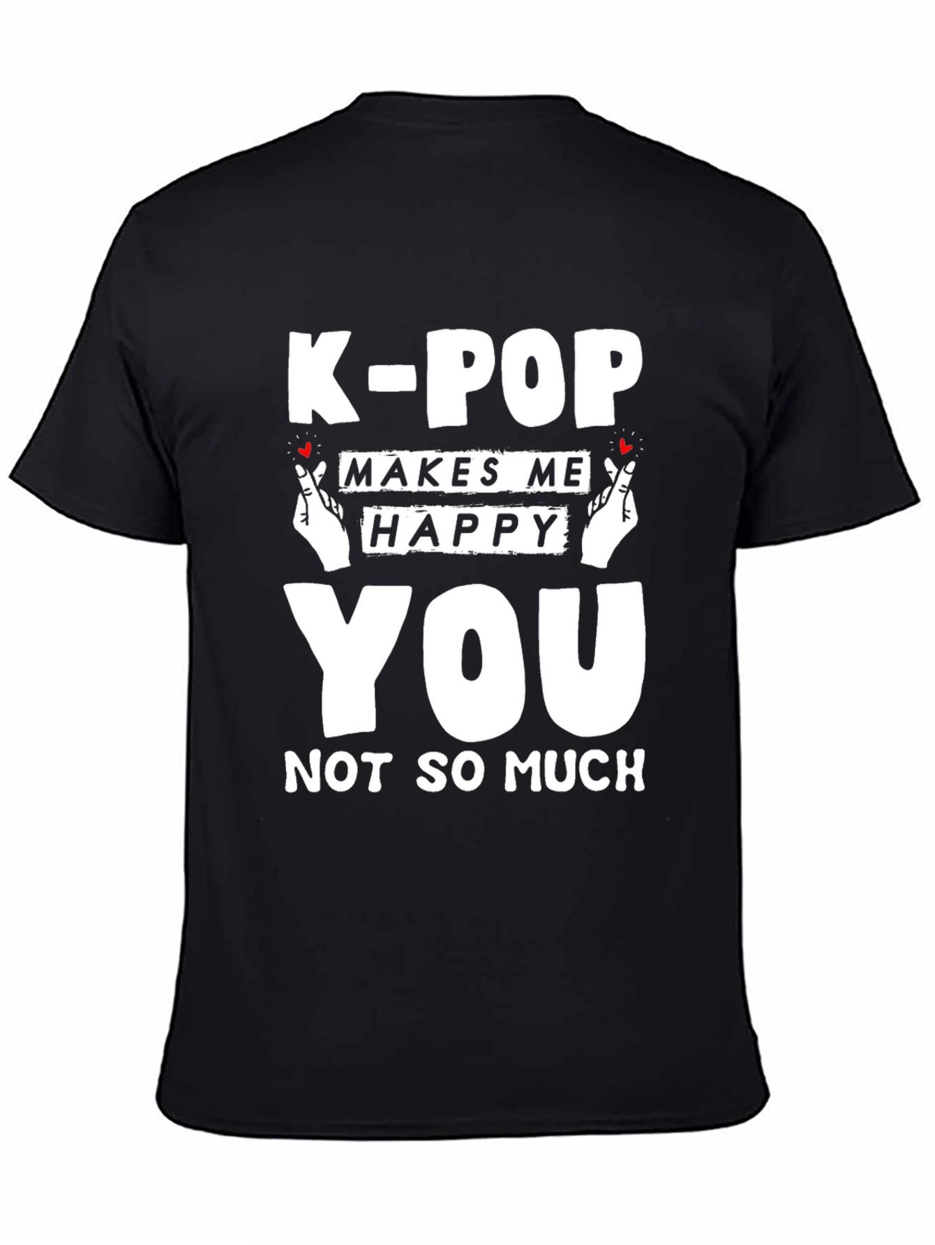K-Pop Makes Me Happy T-Shirt