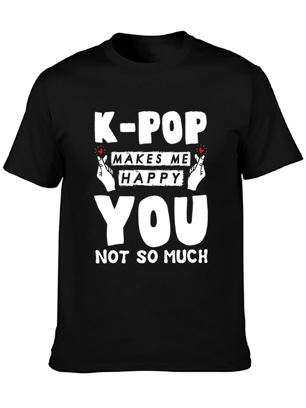 K-Pop Makes Me Happy T-Shirt