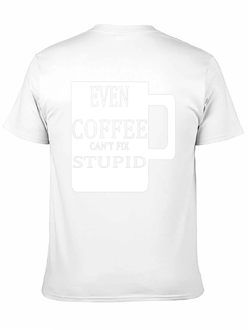Funny Coffee Fix Stupid Graphic T-Shirt