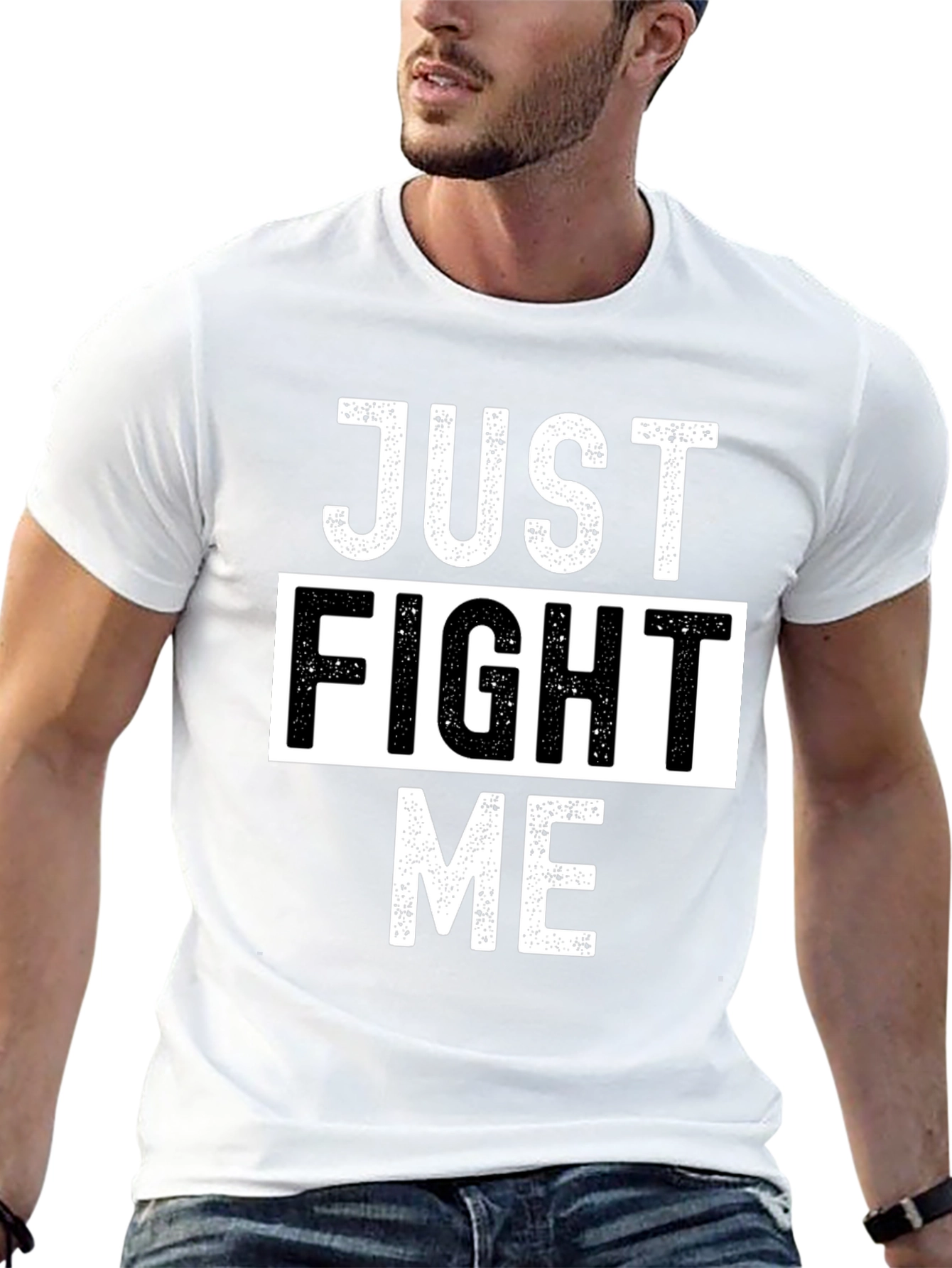 Just Fight Me T-Shirt - Bold Graphic Tee