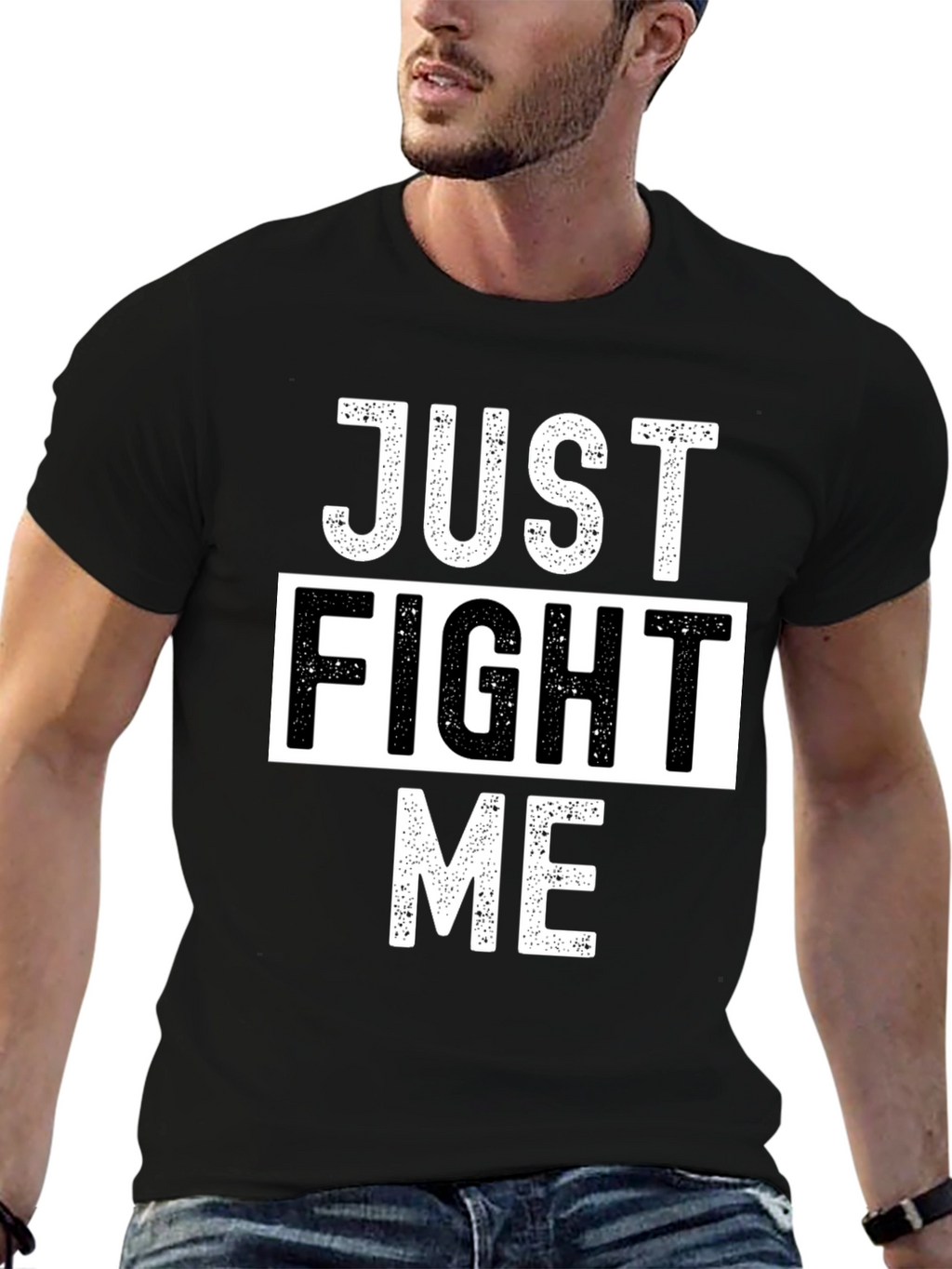 Just Fight Me T-Shirt - Bold Graphic Tee