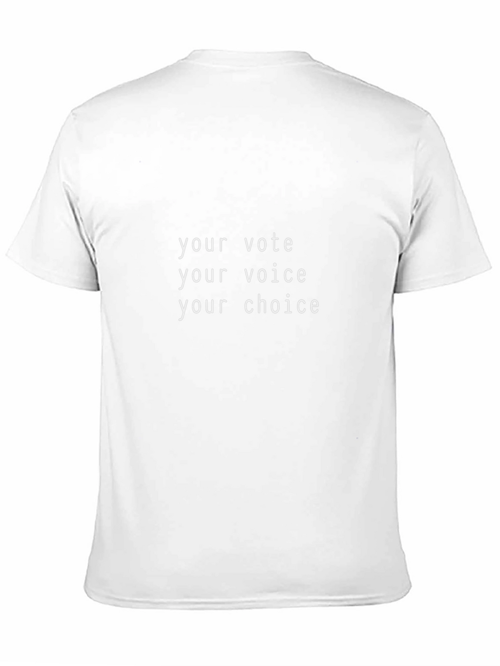 Your Vote Your Voice Your Choice T-Shirt