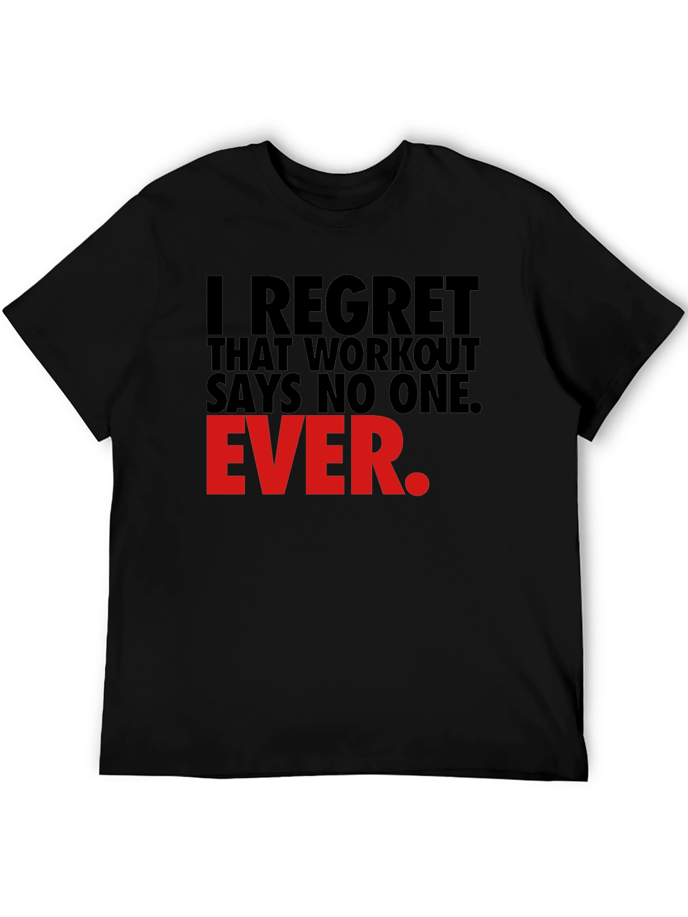 Workout Motivation T-Shirt - I Regret That Workout