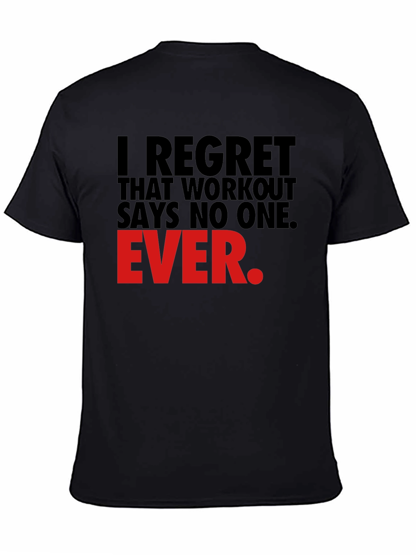 Workout Motivation T-Shirt - I Regret That Workout