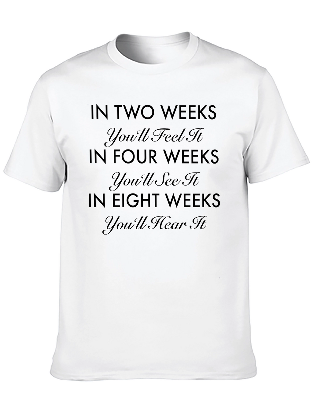 In Two Weeks Funny Sarcastic T-Shirt
