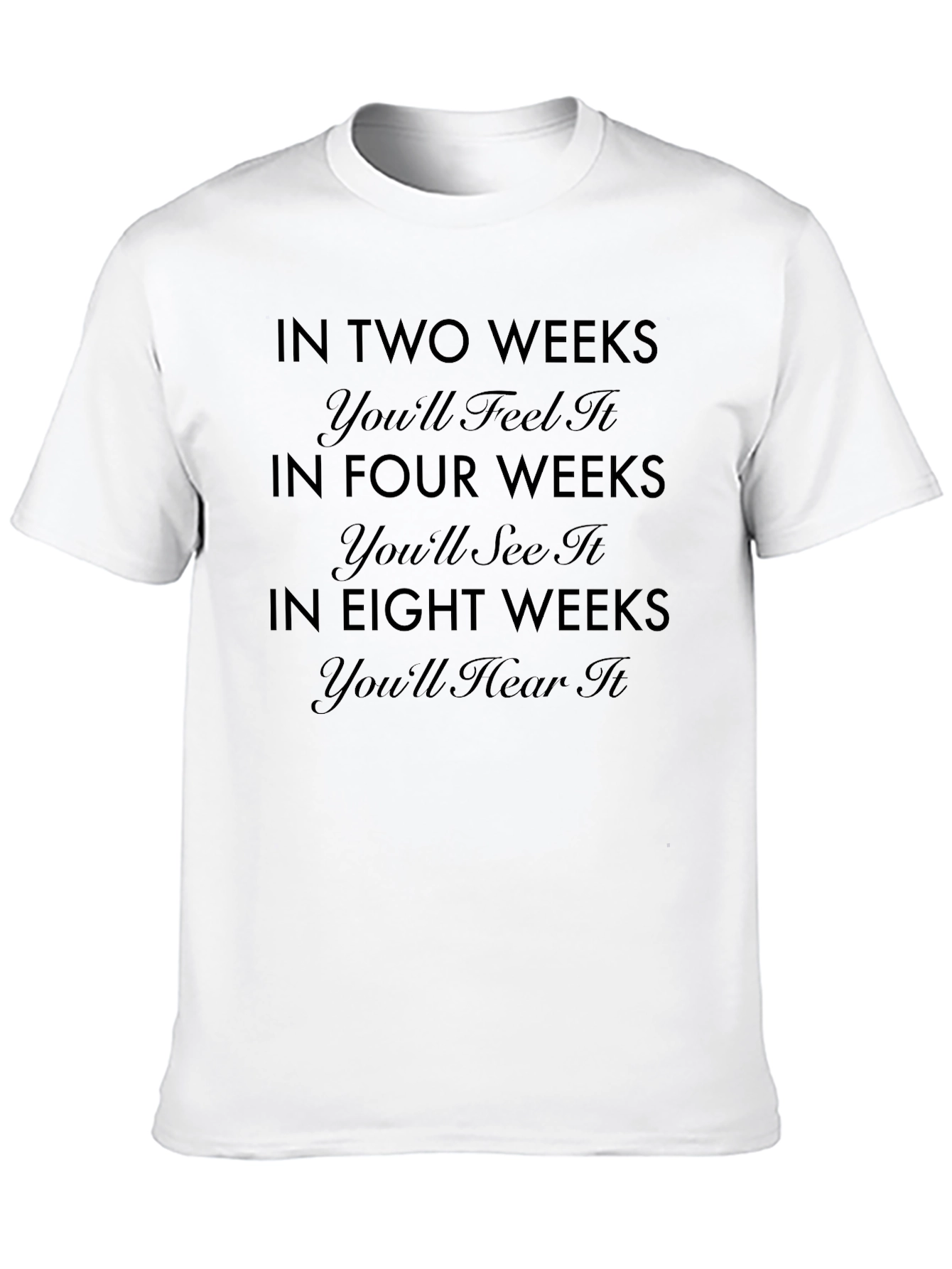 In Two Weeks Funny Sarcastic T-Shirt