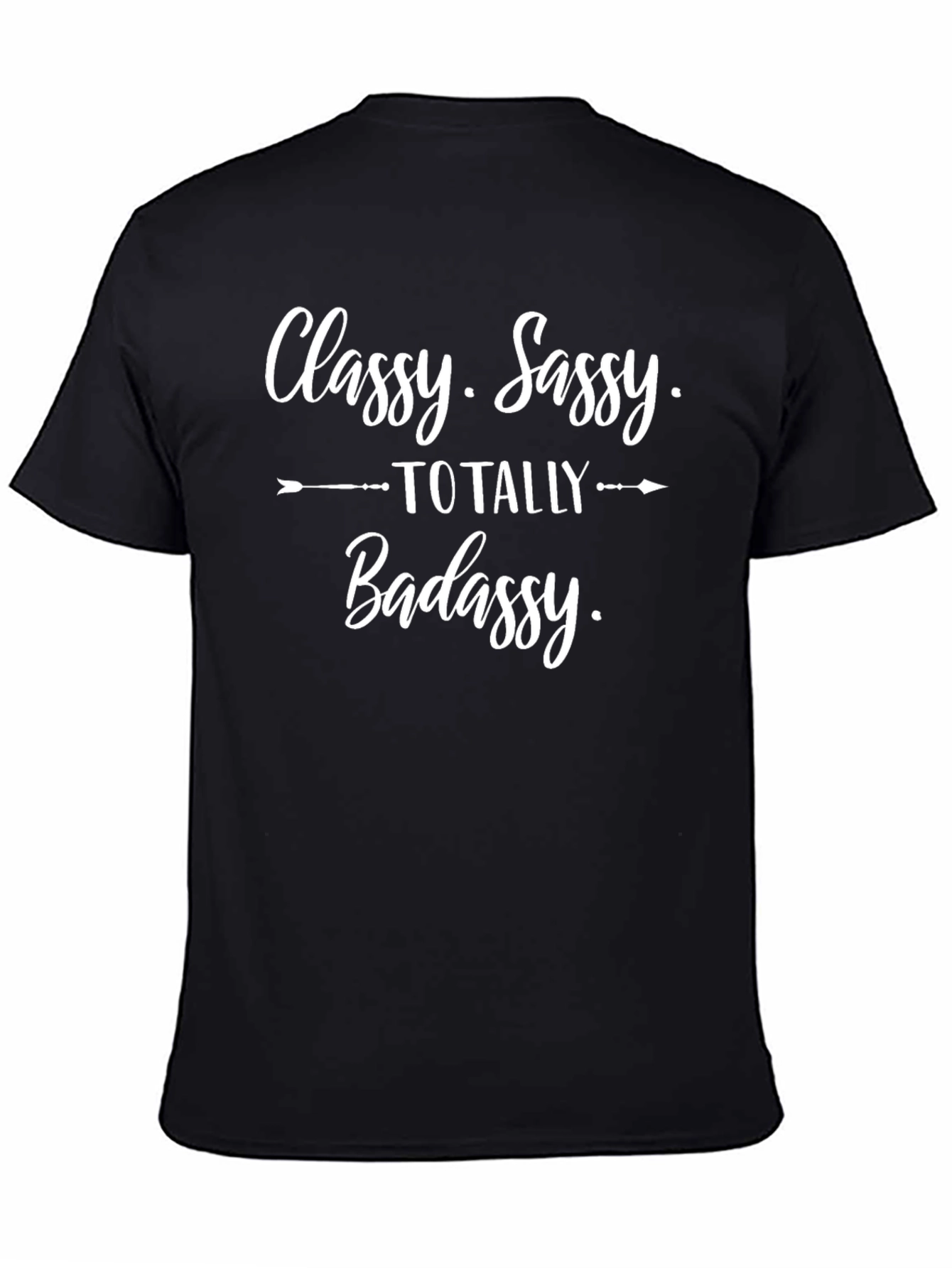 Classy Sassy Totally Badassy Graphic Tee
