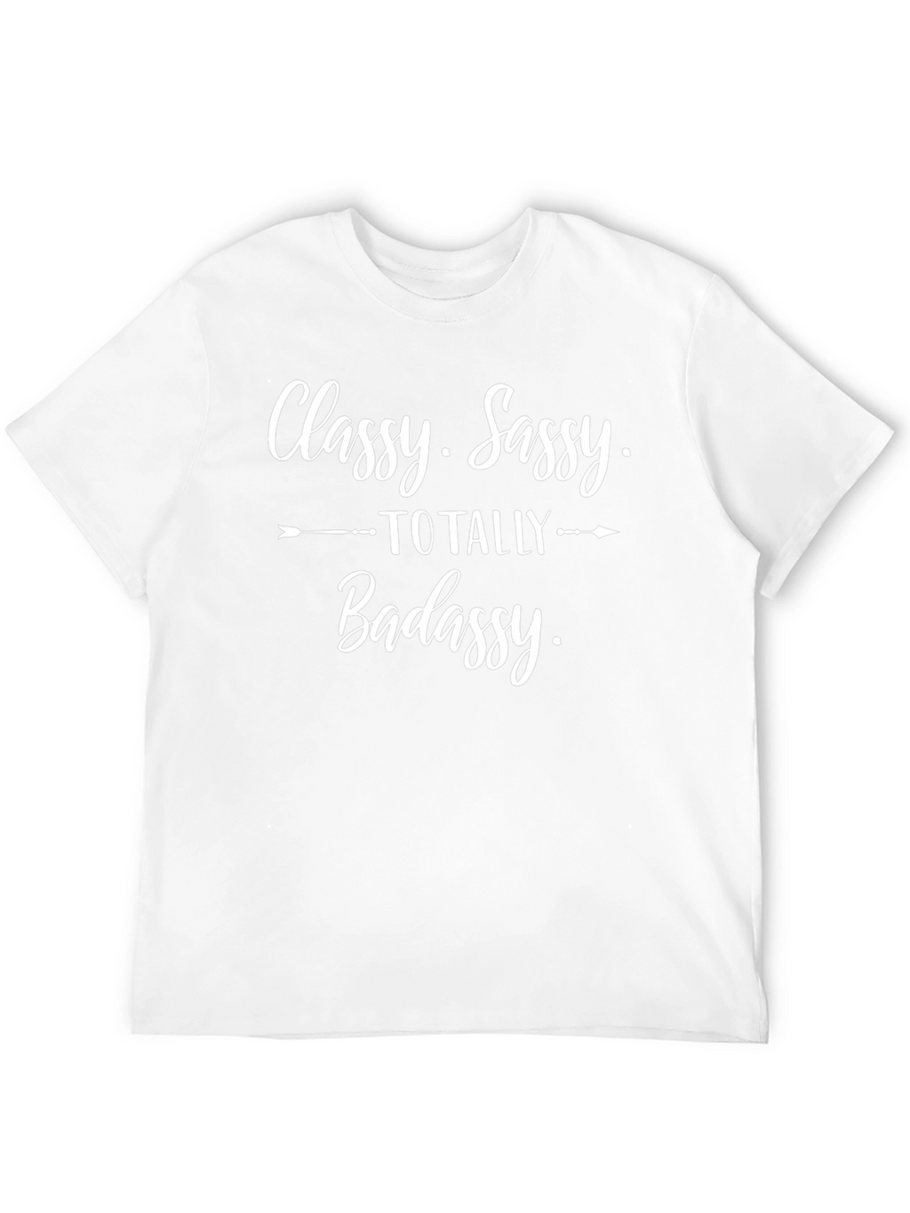 Classy Sassy Totally Badassy Graphic Tee