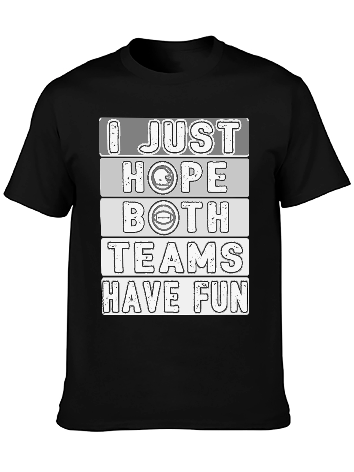Funny Football Fan T-Shirt - I Just Hope Both Teams Have Fun