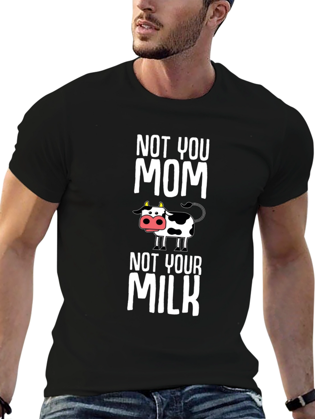 Not You Mom Not Your Milk Cow Graphic T-Shirt