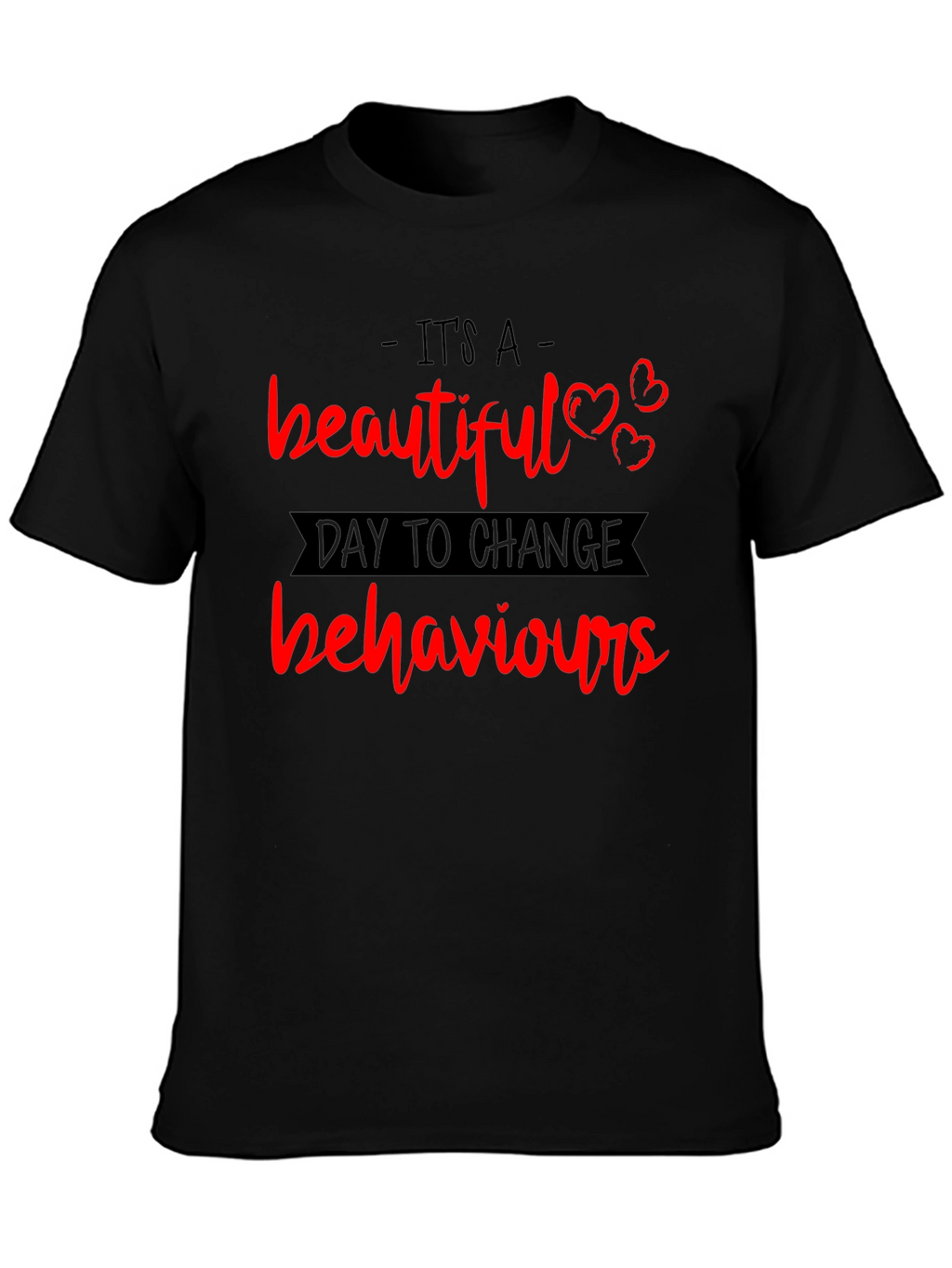 Beautiful Day to Change Behaviors T-Shirt