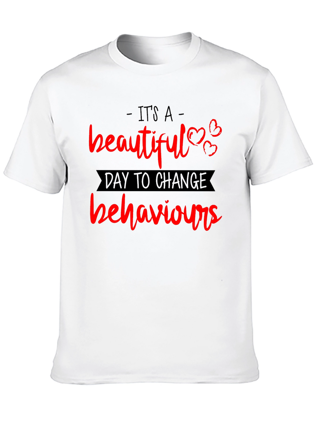 Beautiful Day to Change Behaviors T-Shirt