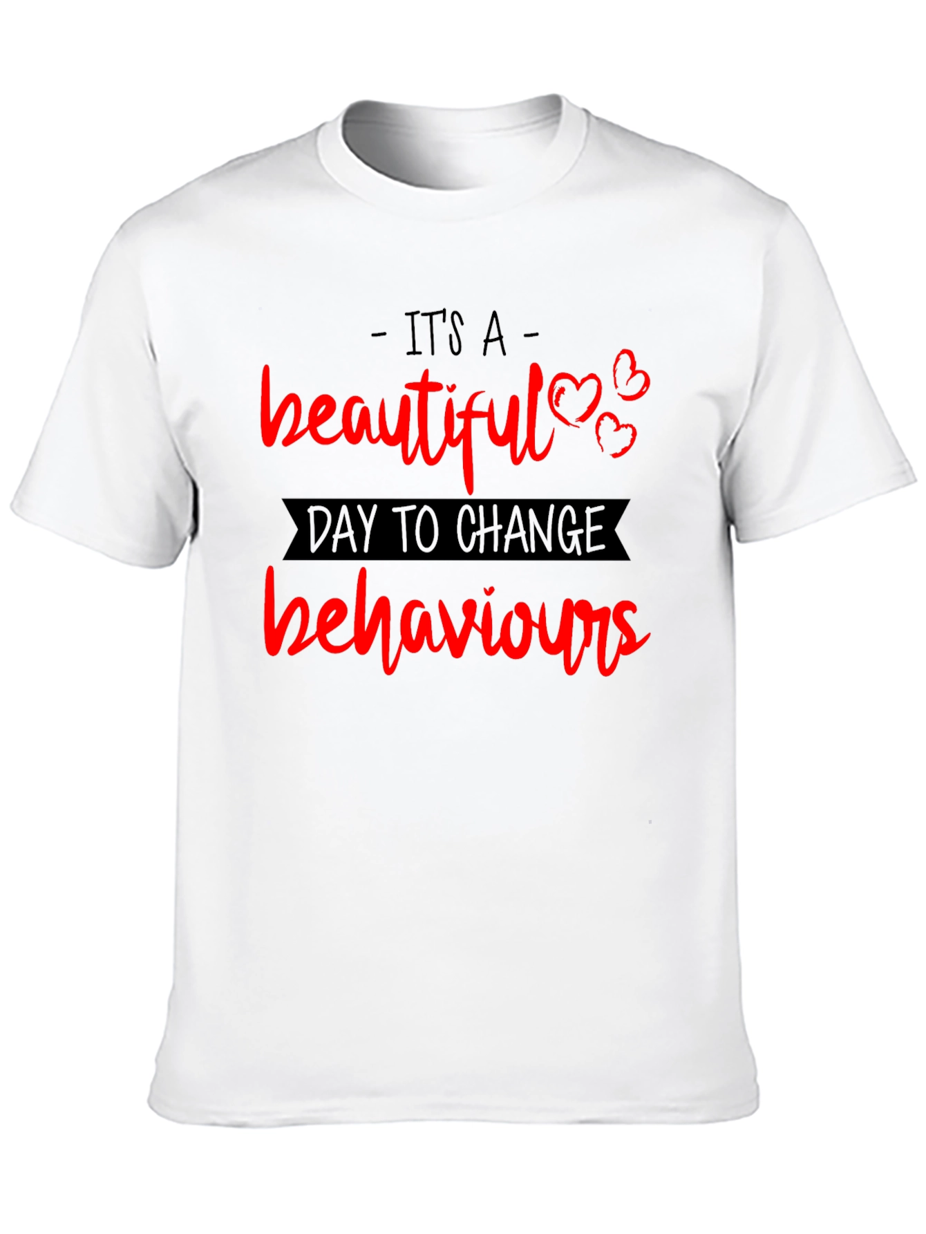 Beautiful Day to Change Behaviors T-Shirt