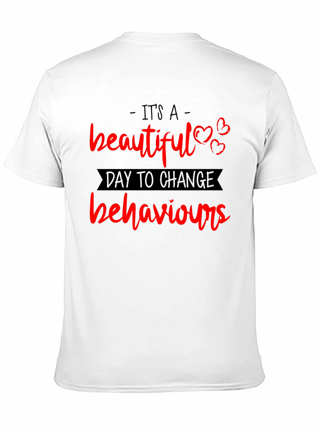 Beautiful Day to Change Behaviors T-Shirt