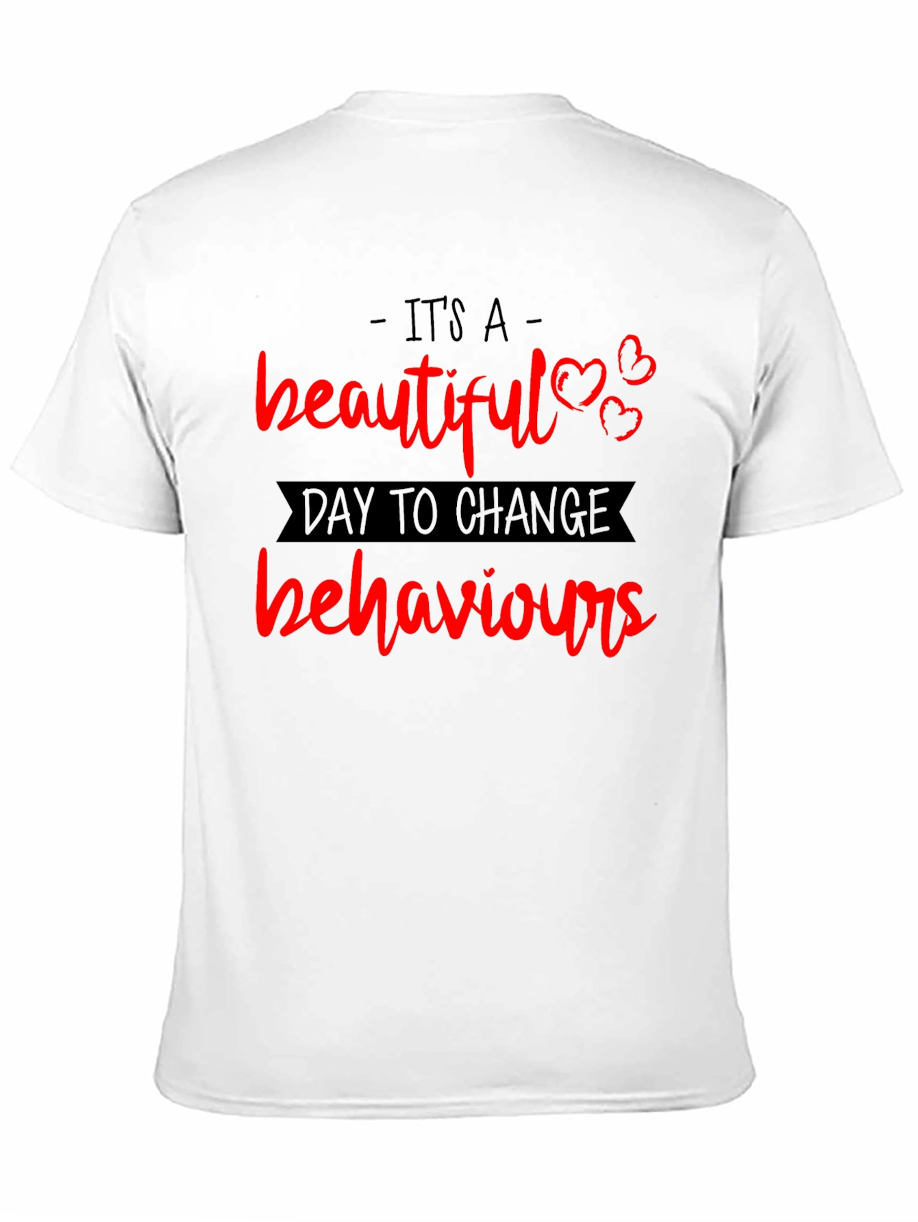 Beautiful Day to Change Behaviors T-Shirt