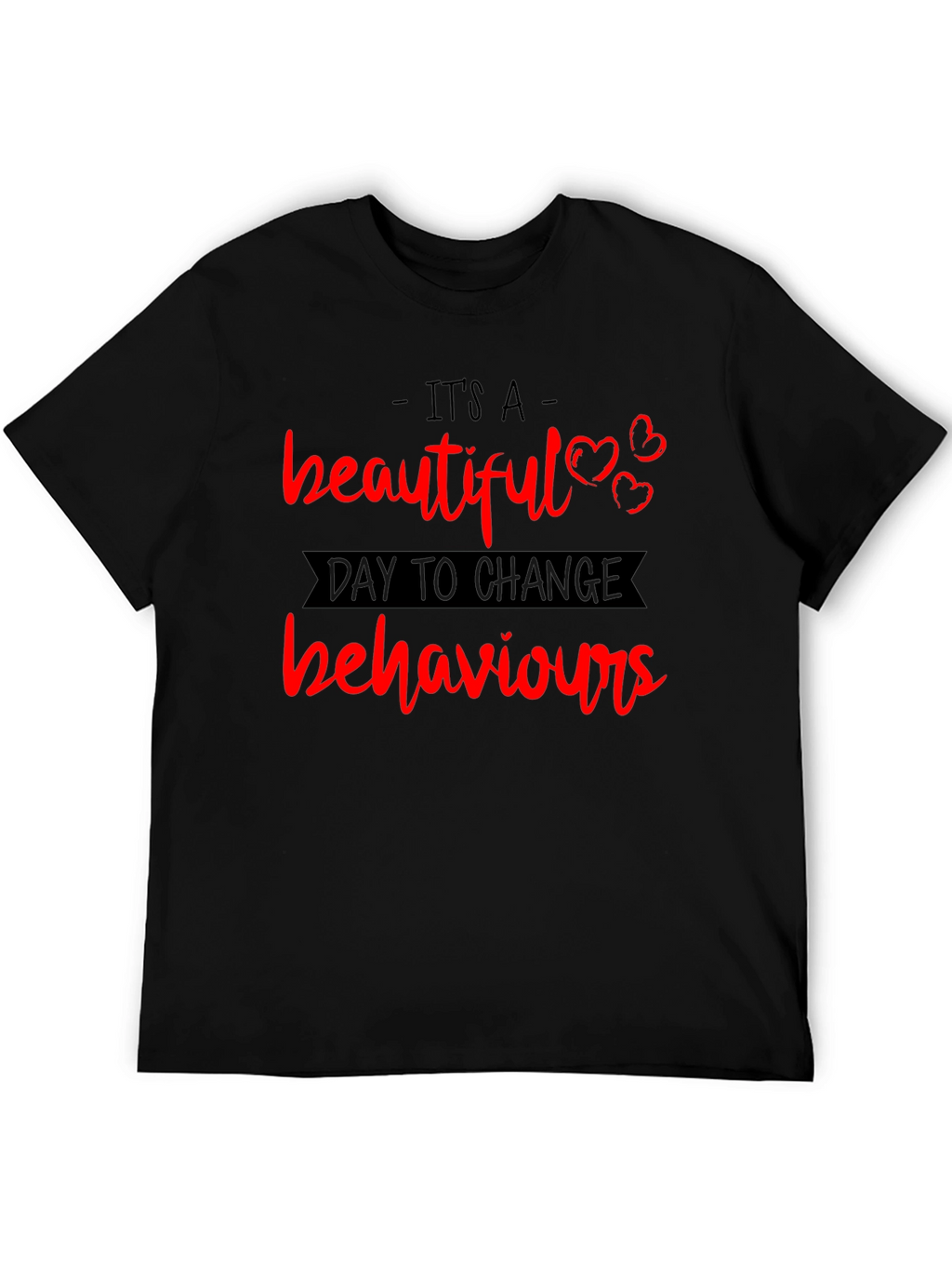 Beautiful Day to Change Behaviors T-Shirt