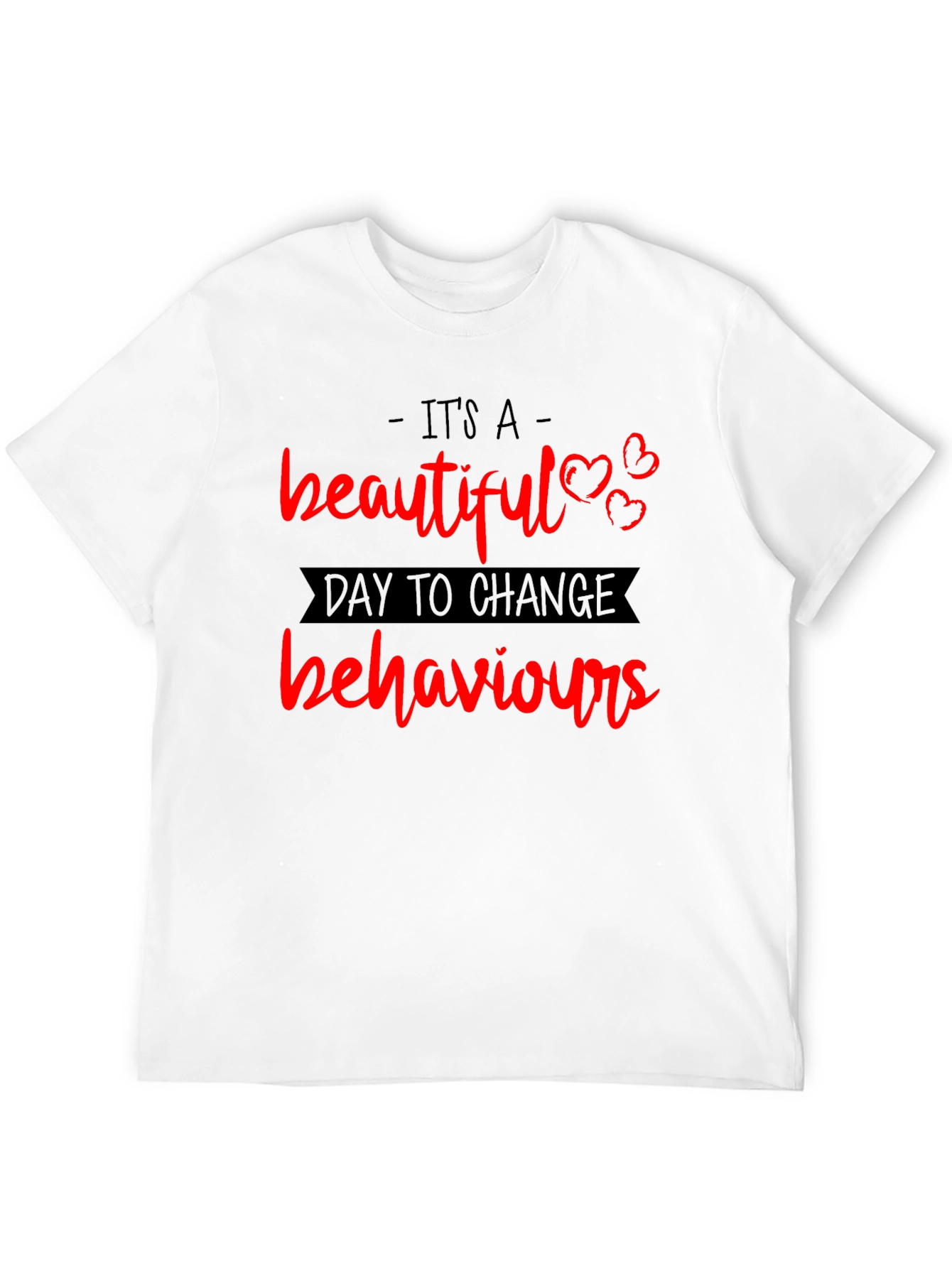 Beautiful Day to Change Behaviors T-Shirt