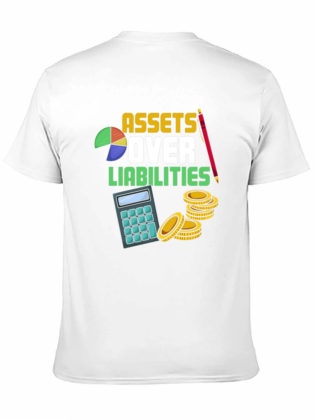 Assets Over Liabilities Graphic T-Shirt