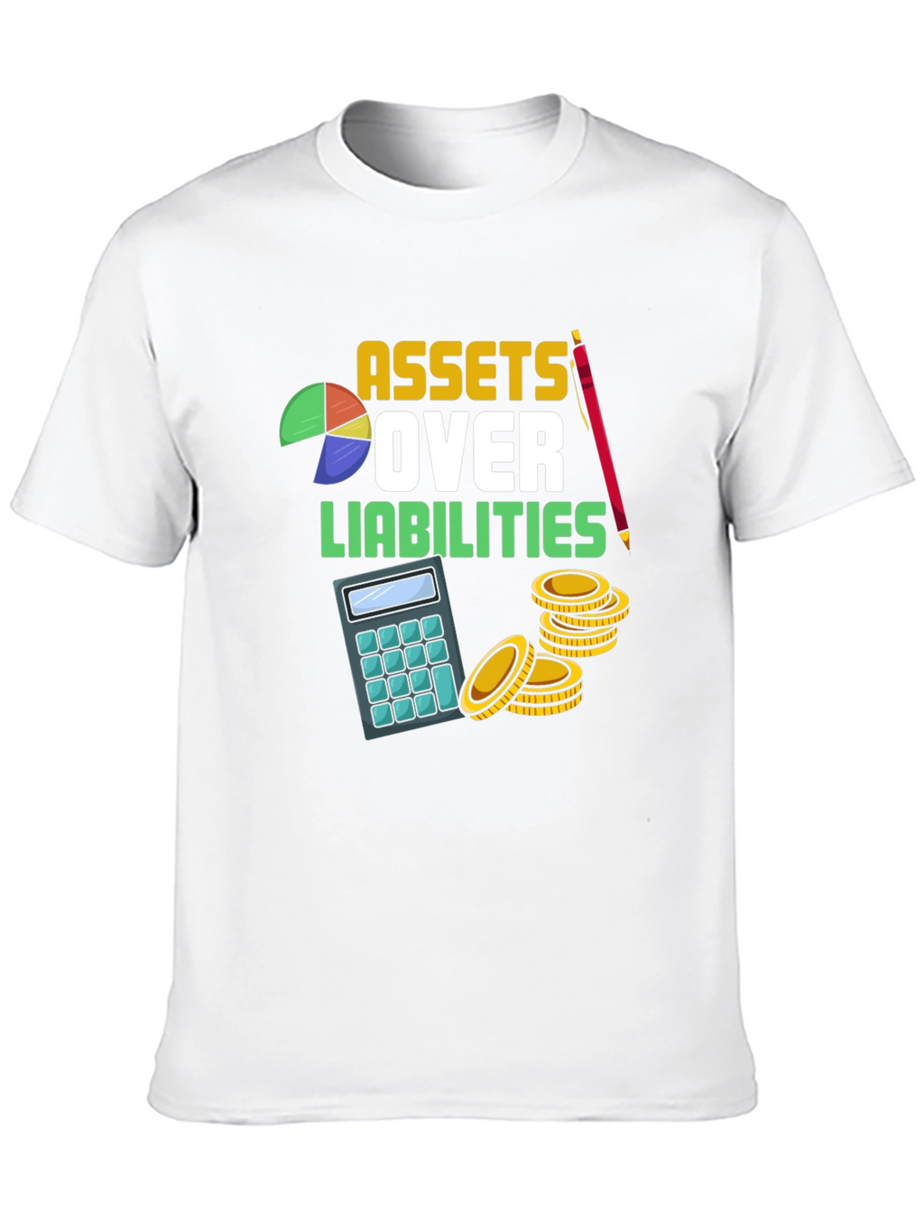 Assets Over Liabilities Graphic T-Shirt