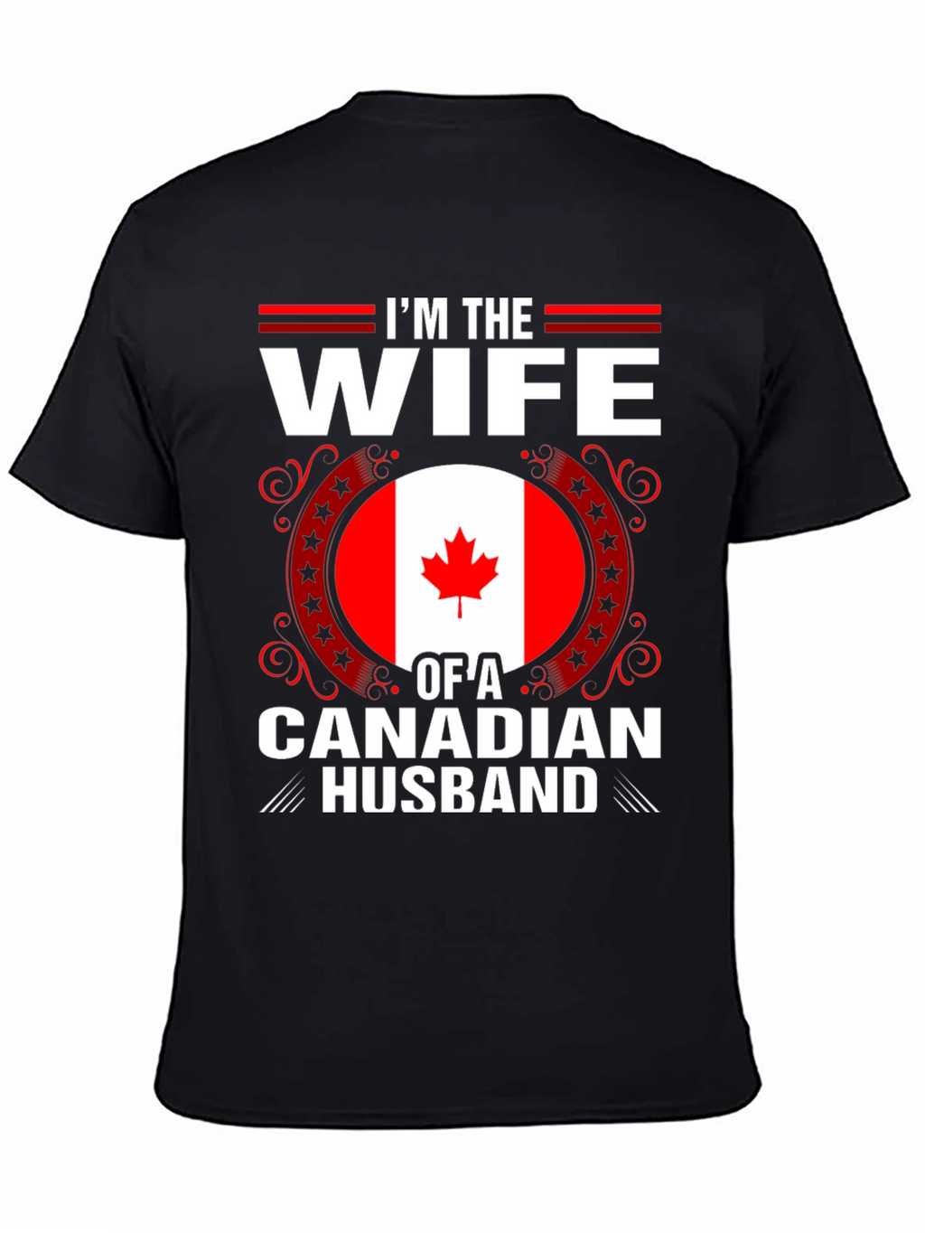 Im the Wife of a Canadian Husband T-Shirt